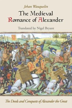 The Medieval Romance of Alexander - Wauquelin, Jehan