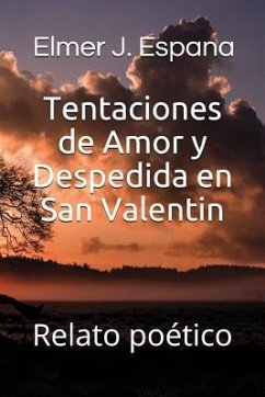 Tentaciones de Amor Y Despedida En San Valentin: Relato Po - Espana, Elmer J.