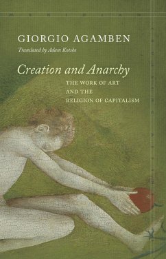 Creation and Anarchy - Agamben, Giorgio