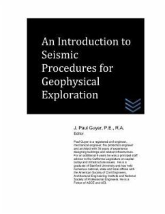 An Introduction to Seismic Procedures for Geophysical Exploration - Guyer, J. Paul