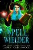 Spell Wielder (Paranormal Criminal Investigations, #3) (eBook, ePUB) Spell Wielder (Paranormal Criminal Investigations, #3) (eBook, ePUB)