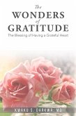 The Wonders of Gratitude - The Blessings of Having a Grateful Heart (eBook, ePUB) The Wonders of Gratitude - The Blessings of Having a Grateful Heart (eBook, ePUB)