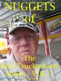 Nuggets of the Real Truckmaster Series Volume One (eBook, ePUB) - Wilson, Joseph J