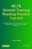 Ielts General Training Reading Practice Test #15. An Example Exam for You to Practise in Your Spare Time. Created by Ielts Teachers for their students, and for you! (IELTS General Training Reading Practice Tests, #15) (eBook, ePUB)