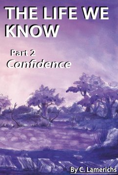 The Life We Know: Confidence (eBook, ePUB) - Lamerichs, C.