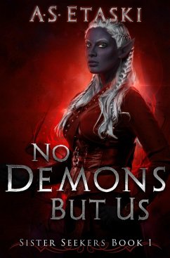 No Demons But Us (Sister Seekers, #1) (eBook, ePUB) - Etaski, A. S.