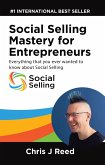 Social Selling Mastery for Entrepreneurs: Everything You Ever Wanted To Know About Social Selling (eBook, ePUB) Social Selling Mastery for Entrepreneurs: Everything You Ever Wanted To Know About Social Selling (eBook, ePUB)