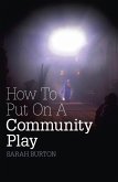 How to Put on a Community Play (eBook, ePUB)