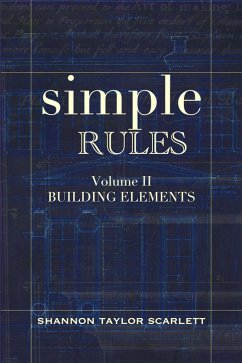Simple Rules: Building Elements (Simple Design Rules for Architects & Builders, #2) (eBook, ePUB) - Scarlett, Shannon