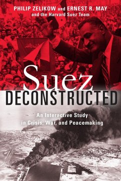 Suez Deconstructed (eBook, ePUB) - Zelikow, Philip; May, Ernest