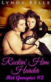 Rockin' Him Harder (Hot Groupies Series, #2) (eBook, ePUB)
