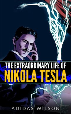 The Extraordinary Life Of Nikola Tesla (eBook, ePUB) - Wilson, Adidas