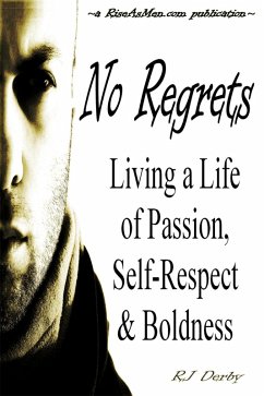 No Regrets: Living a Life of Passion, Self-Respect & Boldness (Rise As Men, #1) (eBook, ePUB) - Derby, Rj