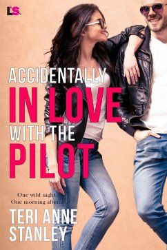 Accidentally in Love with the Pilot (eBook, ePUB) - Stanley, Teri Anne