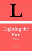Lighting the Fire: The Basics (eBook, ePUB)