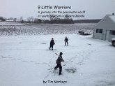 9 Little Warriors: A Journey Into The Passionate World of Youth Baseball in Modern Middle America (eBook, ePUB)