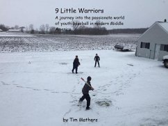 9 Little Warriors: A Journey Into The Passionate World of Youth Baseball in Modern Middle America (eBook, ePUB) - Mathers, Tim