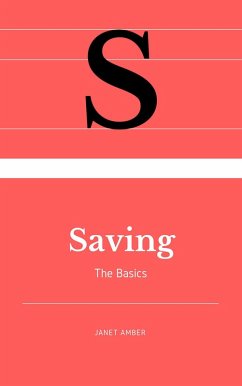 Saving: The Basics (eBook, ePUB) - Amber, Janet