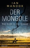 Das Grab in der Steppe / Der Mongole Bd.1