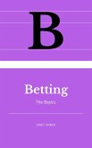 Betting: The Basics (eBook, ePUB) Betting: The Basics (eBook, ePUB)