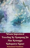 Wisata Supratural Traveling Ke Kampung Jin Alas Ketonggo Kabupaten Ngawias Ketonggo (eBook, PDF)
