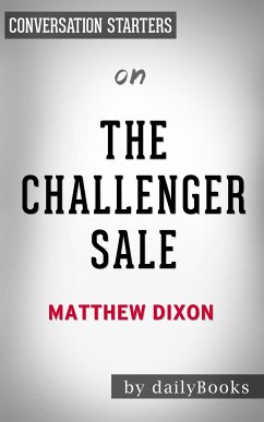 The Challenger Sale: Taking Control of the Customer Conversation by Matthew Dixon   Conversation Starters (eBook, ePUB) - dailyBooks