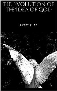 The Evolution of the Idea of God (eBook, ePUB) - Allen, Grant
