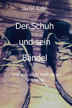 Der Schuh und sein Bändel (eBook, ePUB) - Kohl, David