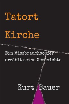 Tatort Kirche (eBook, ePUB) - Bauer, Kurt