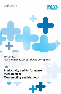 Book Series: Increasing Productivity of Software Development, Part 1: Productivity and Performance Measurement - Measurability and Methods (eBook, ePUB) - Luckhaus, Stefan