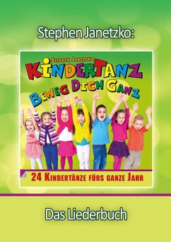 KINDERTANZ - beweg dich ganz! 24 Kindertänze fürs ganze Jahr (eBook, PDF) - Janetzko, Stephen