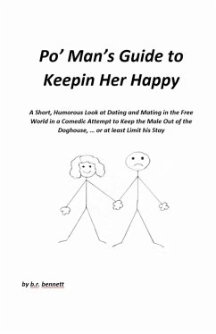 Po' Man's Guide to Keepin Her Happy (eBook, ePUB) - Bennett, B. R.