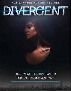 The Divergent Official Illustrated Movie Companion (eBook, ePUB) - Roth, Veronica