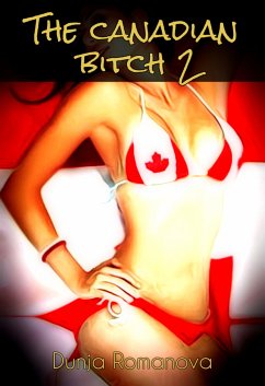 The canacian bitch 2 (eBook, ePUB) - Romanova, Dunja