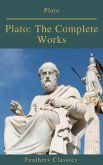 Plato: The Complete Works (Feathers Classics) (eBook, ePUB)