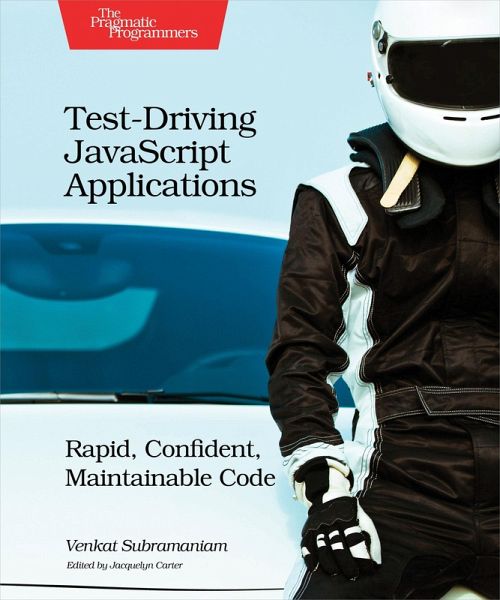 Test-Driving JavaScript Applications (eBook, ePUB) Test-Driving JavaScript Applications (eBook, ePUB)