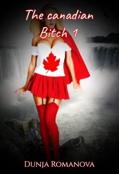 The canadian bitch 1 (eBook, ePUB) - Romanova, Dunja