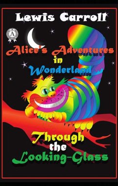 Alice's Adventures in Wonderland Through the Looking-Glass (eBook, ePUB) - Carroll, Lewis