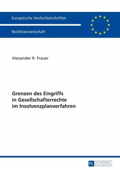 Grenzen des Eingriffs in Gesellschafterrechte im Insolvenzplanverfahren (eBook, PDF) - Frauer, Alexander
