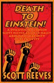 Death to Einstein! 3: A Discussion Between Scott Reeves and Ken Haley About the Validity of Relativity (eBook, ePUB)