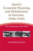 Japan's Economic Planning and Mobilization in Wartime, 1930s-1940s (eBook, PDF)