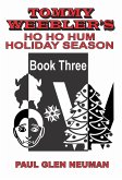 Tommy Weebler's Ho Ho Hum Holiday Season (Tommy Weebler's Almost Exciting Adventures, #3) (eBook, ePUB)