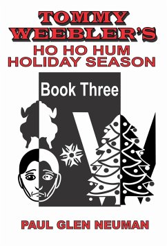 Tommy Weebler's Ho Ho Hum Holiday Season (Tommy Weebler's Almost Exciting Adventures, #3) (eBook, ePUB) - Neuman, Paul Glen