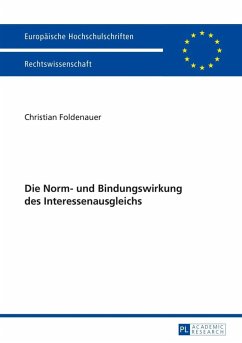 Die Norm- und Bindungswirkung des Interessenausgleichs (eBook, PDF) - Foldenauer, Christian