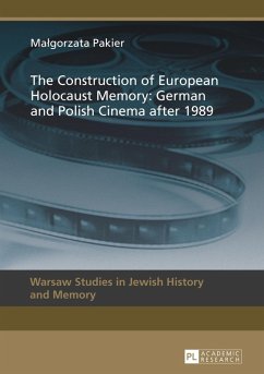 Construction of European Holocaust Memory: German and Polish Cinema after 1989 (eBook, PDF) - Pakier, Malgorzata