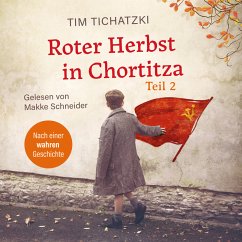 Roter Herbst in Chortitza - Teil 2 (MP3-Download) - Tichatzki, Tim