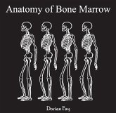 Anatomy of Bone Marrow (eBook, PDF) Anatomy of Bone Marrow (eBook, PDF)
