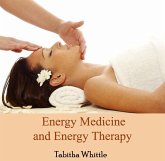 Energy Medicine and Energy Therapy (eBook, PDF) Energy Medicine and Energy Therapy (eBook, PDF)