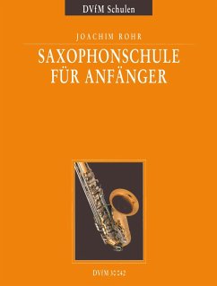Saxophonschule für Anfänger Eine Anleitung zum Unterricht und Selbststudium