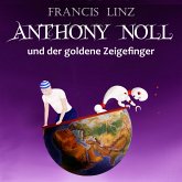 Anthony Noll und der goldene Zeigefinger (MP3-Download)